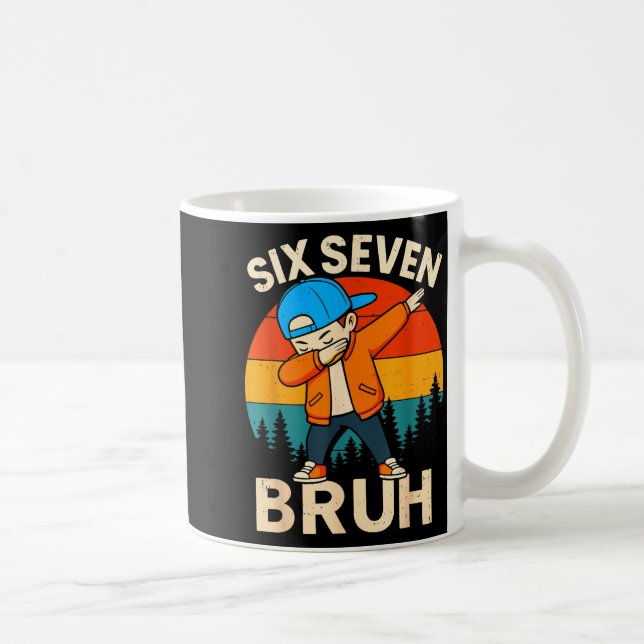 Six Seven Bruh 6 7 Number 67 Meme Dab Dabbing Boys Coffee Mug (Right)