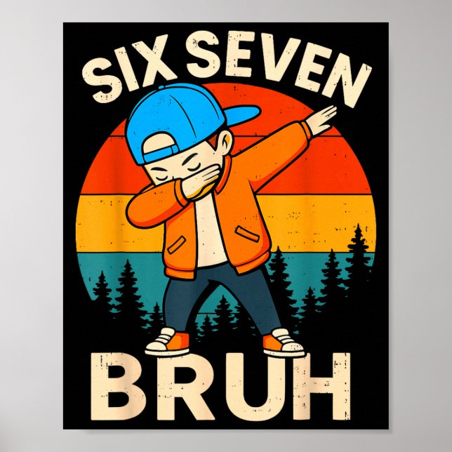 Six Seven Bruh 6 7 Number 67 Meme Dab Dabbing Boys Poster (Front)