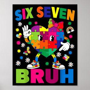 Six Seven Bruh 6 7 Puzzle Heart 67 Autism Poster