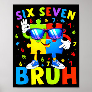 Six seven bruh autism awareness 67 autism 6 7 kids poster