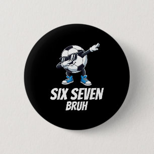 Six Seven Bruh Brainrot Gen Alpha Dabbing Soccer B 2 Inch Round Button