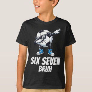 Six Seven Bruh Brainrot Gen Alpha Dabbing Soccer B T-Shirt