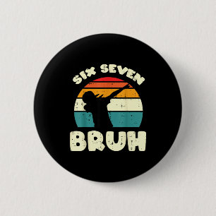 Six Seven Bruh Dab Funny 67 Costume 6 7 Meme Kids 2 Inch Round Button