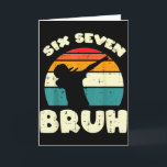 Six Seven Bruh Dab Funny 67 Costume 6 7 Meme Kids  Card<br><div class="desc">Six Seven Bruh Dab Funny 67 Costume 6 7 Meme Kids Youth Boys</div>