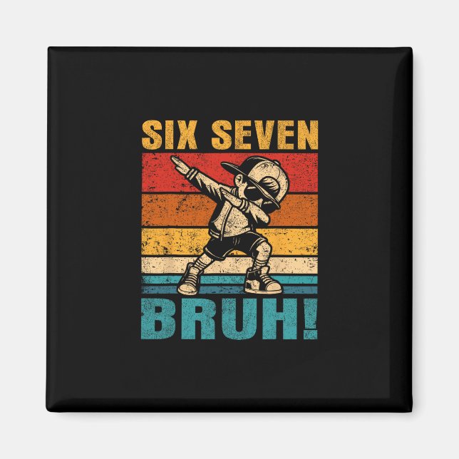 Six Seven Bruh Dabbing Boy Funny 67 Meme Gen Alpha Magnet (Front)