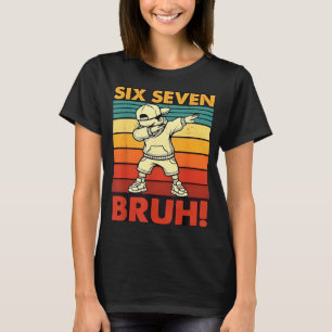 Six Seven Bruh Dabbing Boy Funny 67 Meme Gen Alpha T-Shirt