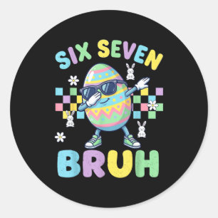 Six Seven Bruh Dabbing Easter Egg Funny Easter 67 Classic Round Sticker