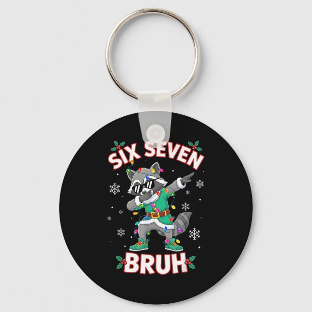Six Seven Bruh Dabbing Raccoon Funny Christmas 6 7 Keychain (Front)