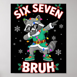 Six Seven Bruh Dabbing Raccoon Funny Christmas 6 7 Poster