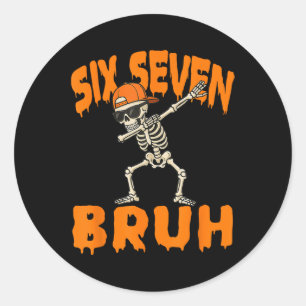 Six Seven Bruh Dabbing Skeleton Funny 67 Meme Hall Classic Round Sticker