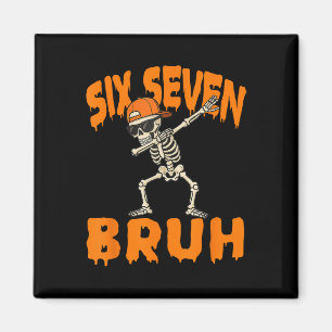 Six Seven Bruh Dabbing Skeleton Funny 67 Meme Hall Magnet