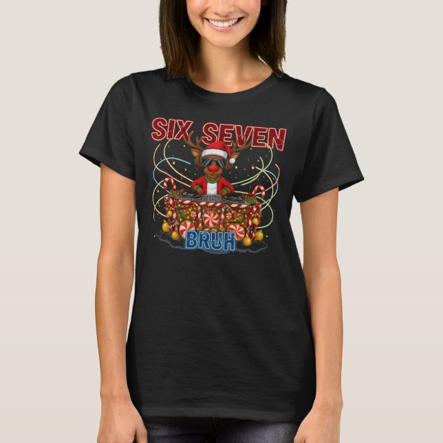 Six Seven Bruh” DJ Reindeer Christmas T-Shirt (Front)