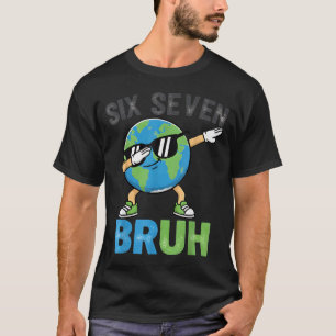 Six Seven Bruh Funny Earth Day Dabbing Earth Meme T-Shirt