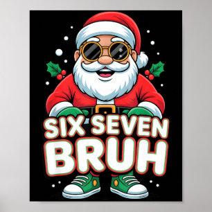 Six Seven Bruh Funny Santa Christmas 67 Gen Alpha  Poster