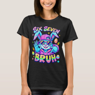 Six Seven Bruh Happy Easter Day Cute Bunny 67 Meme T-Shirt