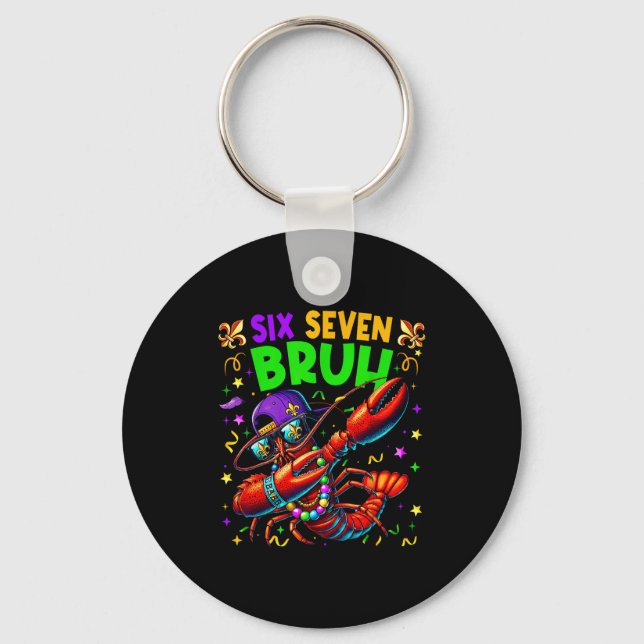 Six Seven Bruh Mardi Gras Dabbing Crawfish Men Wom Keychain (Front)