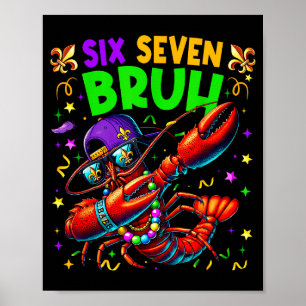 Six Seven Bruh Mardi Gras Dabbing Crawfish Men Wom Poster