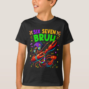 Six Seven Bruh Mardi Gras Dabbing Crawfish Men Wom T-Shirt