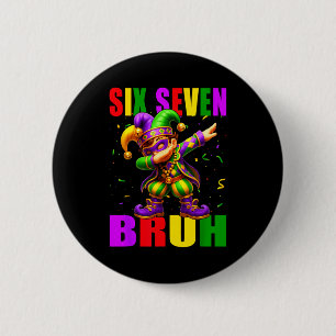 Six Seven Bruh Mardi Gras Jester Dab 6 7 Meme Fat  2 Inch Round Button