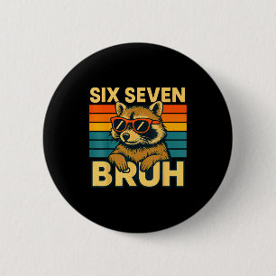 Six Seven Bruh Raccoon Vintage Funny 67 Meme Men W 2 Inch Round Button