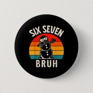 Six Seven Bruh Snowman 67 Meme Six Seven Christmas 2 Inch Round Button