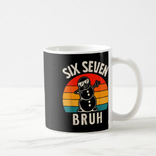 Six Seven Bruh Snowman 67 Meme Six Seven Christmas Coffee Mug