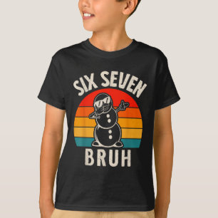 Six Seven Bruh Snowman 67 Meme Six Seven Christmas T-Shirt