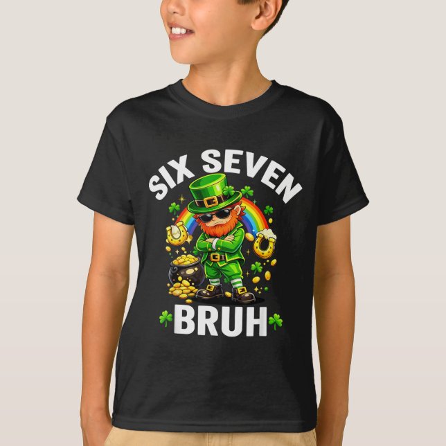 Six seven bruh st patrick’s day funny leprechaun T-Shirt (Front)