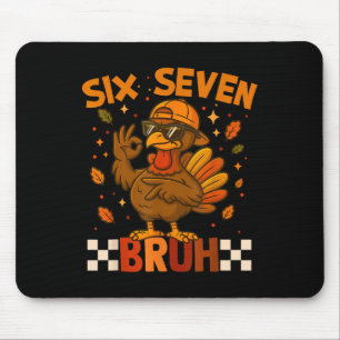 Six Seven Bruh Turkey Thanksgiving 67 Meme Gen Alp Mouse Pad