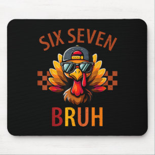 Six Seven Bruh Turkey Thanksgiving 67 Meme Gen Alp Mouse Pad