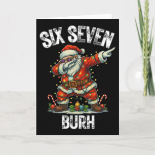 Six Seven Burh 67 Funny Xmas 6 7 Meme Men Women Ki Card