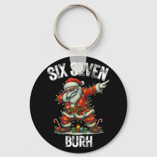 Six Seven Burh 67 Funny Xmas 6 7 Meme Men Women Ki Keychain
