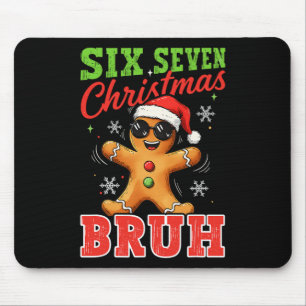 Six Seven Christmas 67 Bruh Gingerbread 6 7 Christ Mouse Pad