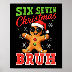 Six Seven Christmas 67 Bruh Gingerbread 6 7 Christ Poster