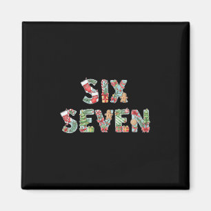Six Seven Christmas Meme 67 Funny Holiday Men Wome Magnet