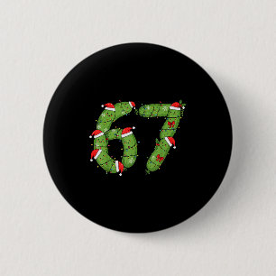 Six Seven Christmas Pickle Funny Holiday 67 Meme  2 Inch Round Button