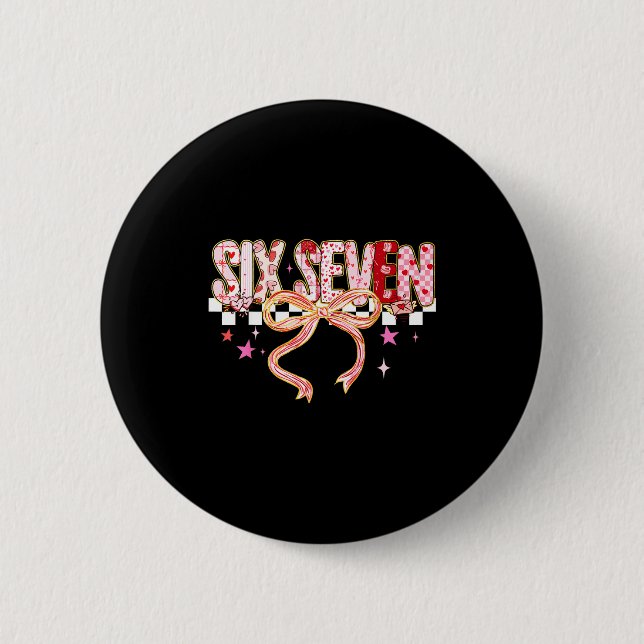 Six Seven Coquette Bow Women Girl Funny Valentines 2 Inch Round Button (Front)