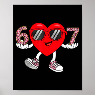 Six Seven Cute Heart 67 Meme 6 7 Valentines Day Bo Poster