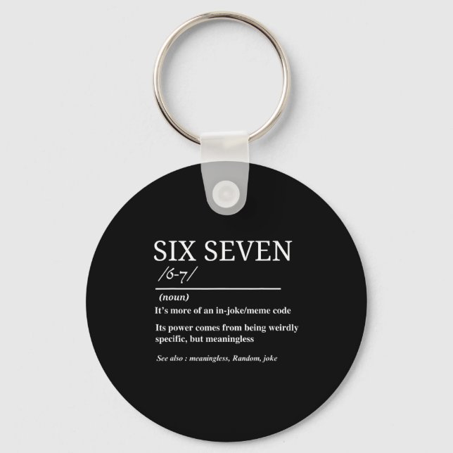 Six Seven Definition Funny 6 7 Meme Sarcastic Humo Keychain (Front)