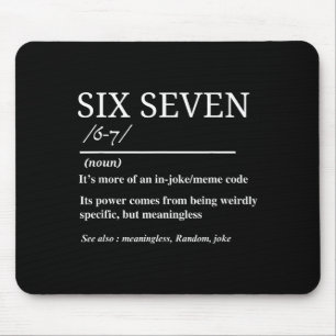 Six Seven Definition Funny 6 7 Meme Sarcastic Humo Mouse Pad