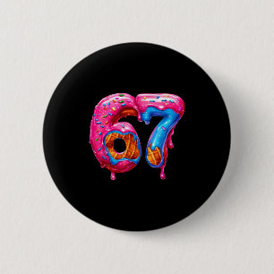 Six Seven Donut Ice Cream Drip Cool Meme Funny 67  2 Inch Round Button