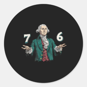 Six Seven George Washington 6-7 7 6 Humor 7endy Me Classic Round Sticker