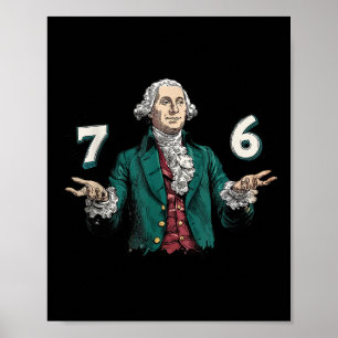 Six Seven George Washington 6-7 7 6 Humor 7endy Me Poster