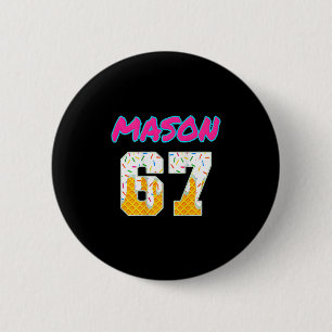 Six Seven Ice Cream 67 Funny Gen Alpha Mason Meme  2 Inch Round Button