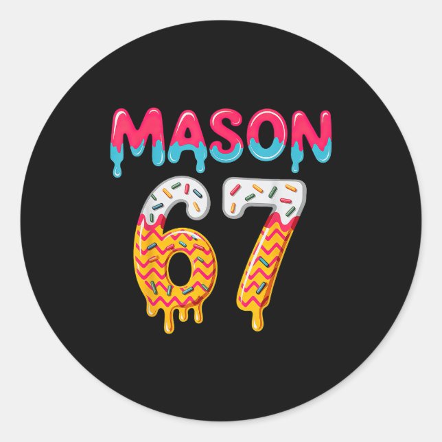 Six Seven Ice Cream Drip 67 Mason Meme  Classic Round Sticker (Front)
