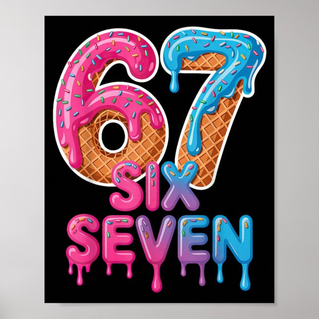 Six Seven Ice Cream Drip 6 7 Poster (Front)