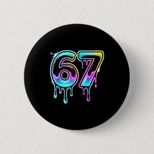 Six Seven Ice Cream Drip Cool Meme 67 Funny 6 7 Bo 2 Inch Round Button