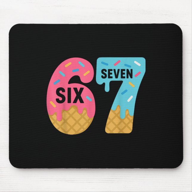 Six Seven Ice Cream Drip Cool Meme 67 Funny Drippi Mouse Pad (Front)