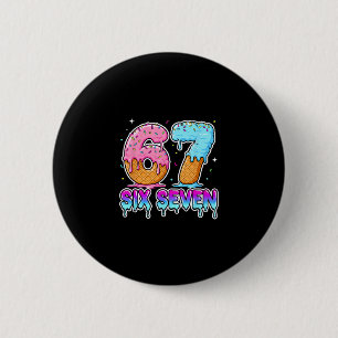 Six Seven Ice Cream Drip Cool Meme 67 Funny Gen Al 2 Inch Round Button