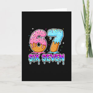 Six Seven Ice Cream Drip Cool Meme 67 Funny Gen Al Card